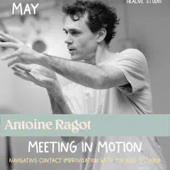 MEETING IN MOTION: NAVIGATING CONTACT IMPROVISATION WITH the AXIS SYLLABUS with Antoine Ragot