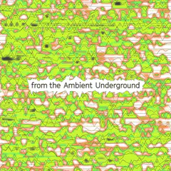 from the Ambient Underground